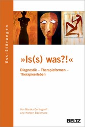 »Is(s) was?!« Ess-Störungen: Diagnostik -  Therapieformen - Therapieerleben