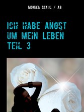 Ich habe Angst um mein Leben Teil 3