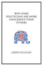 Why Some Politicians Are More Dangerous Than Others