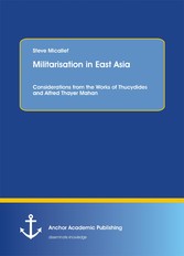 Militarisation in East Asia. Considerations from the Works of Thucydides and Alfred Thayer Mahan