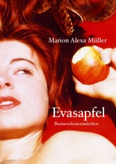 Evasapfel - Businessfrauenmärchen