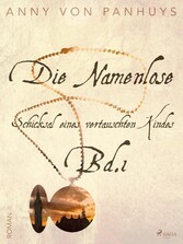 Die Namenlose - Schicksal eines vertauschten Kindes Bd.1