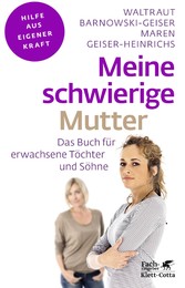 Meine schwierige Mutter (Fachratgeber Klett-Cotta)