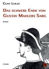 Das schwere Ende von Gustav Mahlers Sarg