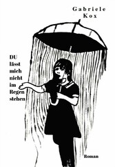 DU lässt mich nicht im Regen stehen