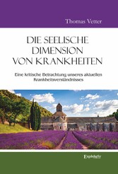 Die seelische Dimension von Krankheiten