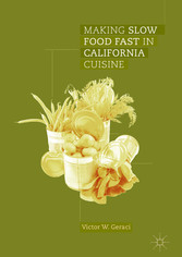 Making Slow Food Fast in California Cuisine