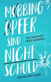 Mobbing-Opfer sind nicht schuld