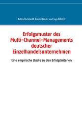 Erfolgsmuster des Multi-Channel-Managements deutscher Einzelhandelsunternehmen