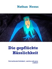 Die gepflückte Hässlichkeit