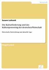 Die Kulturförderung und das Kultursponsoring der deutschen Wirtschaft