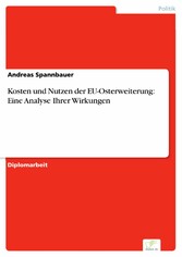 Kosten und Nutzen der EU-Osterweiterung: Eine Analyse Ihrer Wirkungen