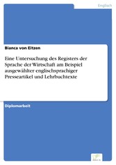 Eine Untersuchung des Registers der Sprache der Wirtschaft am Beispiel ausgewählter englischsprachiger Presseartikel und Lehrbuchtexte