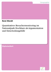 Quantitatives Besuchermonitoring im Nationalpark Hochharz als Argumentation und Entscheidungshilfe