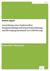 Auswirkung eines funktionellen Komplextrainings auf Körperwahrnehmung und Bewegungsmerkmale im Golfschwung