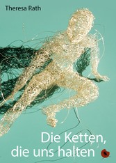 Die Ketten, die uns halten