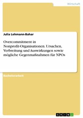 Overcommitment in Nonprofit-Organisationen. Ursachen, Verbreitung und Auswirkungen sowie mögliche Gegenmaßnahmen für NPOs