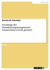 Grundzüge des Dienstleistungsmanagements. Examenswissen leicht gemacht