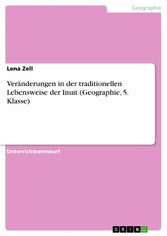 Veränderungen in der traditionellen Lebensweise der Inuit (Geographie, 5. Klasse)