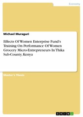 Effects Of Women Enterprise Fund's Training On Performance Of Women Grocery Micro-Entrepreneurs In Thika Sub-County, Kenya