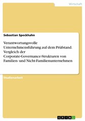 Verantwortungsvolle Unternehmensführung auf dem Prüfstand. Vergleich der Corporate-Governance-Strukturen von Familien- und Nicht-Familienunternehmen