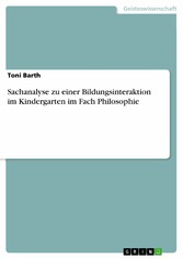 Sachanalyse zu einer Bildungsinteraktion im Kindergarten im Fach Philosophie