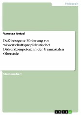 DaZ-bezogene Förderung von wissenschaftspropädeutischer Diskurskompetenz in der Gymnasialen Oberstufe