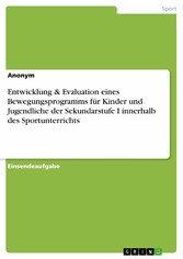 Entwicklung & Evaluation eines Bewegungsprogramms für Kinder und Jugendliche der Sekundarstufe I innerhalb des Sportunterrichts