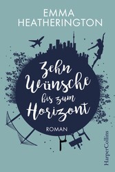 Zehn Wünsche bis zum Horizont