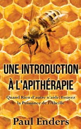 Une introduction à l&apos;apithérapie