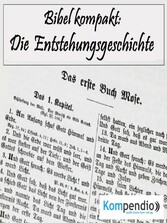 Die Entstehungsgeschichte (Bibel kompakt)