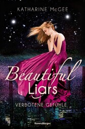 Beautiful Liars, Band 1: Verbotene Gefühle