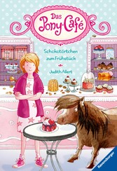 Das Pony-Café, Band 1: Schokotörtchen zum Frühstück