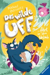 Das wilde Uff, Band 2: Das wilde Uff fährt in den Urlaub