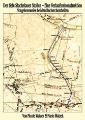 Der tiefe Stachelauer Stollen - Eine Verlaufsrekonstruktion