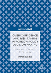 Overconfidence and Risk Taking in Foreign Policy Decision Making