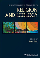 The Wiley Blackwell Companion to Religion and Ecology