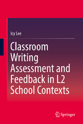 Classroom Writing Assessment and Feedback in L2 School Contexts