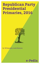 e-Pedia: Republican Party Presidential Primaries, 2016