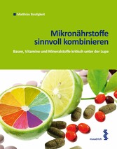 Mikronährstoffe sinnvoll kombinieren