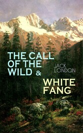 THE CALL OF THE WILD & WHITE FANG