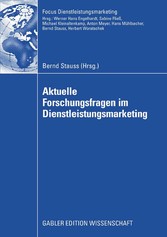 Aktuelle Forschungsfragen im Dienstleistungsmarketing