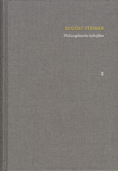 Rudolf Steiner: Schriften. Kritische Ausgabe / Band 2: Philosophische Schriften