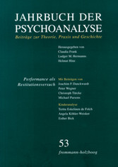 Jahrbuch der Psychoanalyse / Band 53: Performance als Restitutionsversuch