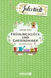 Jules Welt - Frühlingsglück und Gartenzauber