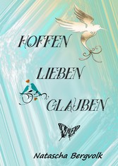 Hoffen*** Lieben*** Glauben