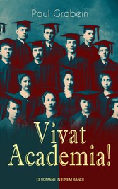 Vivat Academia! (Die Trilogie - 3 Romane in einem Band)