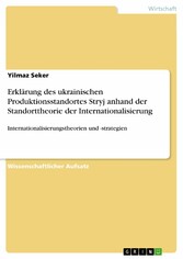 Erklärung des ukrainischen Produktionsstandortes Stryj anhand der Standorttheorie der Internationalisierung