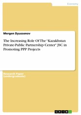 The Increasing Role Of The 'Kazakhstan Private-Public Partnership Center' JSC in Promoting PPP Projects