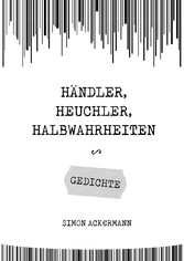 Händler, Heuchler, Halbwahrheiten